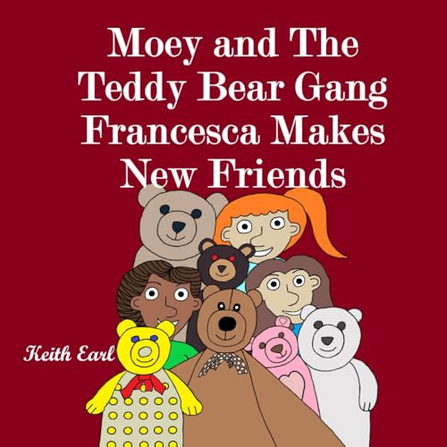 Moey and The Teddy Bear Gang, Francesca Makes New Friends