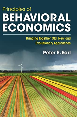 Principles of Behavioral Economics: Bringing Together Old, New and Evolutionary Approaches
