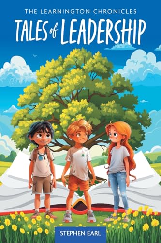 Tales of Leadership (The Learnington Chronicles) von FriesenPress