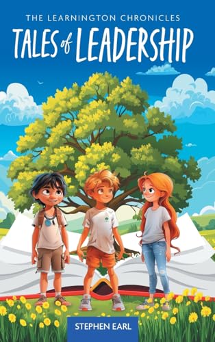Tales of Leadership (The Learnington Chronicles) von FriesenPress
