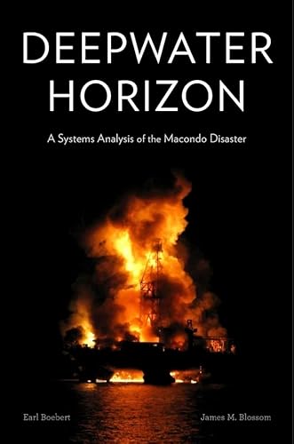 Deepwater Horizon: A Systems Analysis of the Macondo Disaster von Harvard University Press