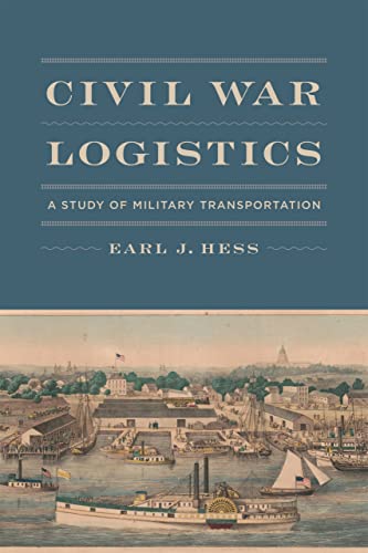 Civil War Logistics: A Study of Military Transportation von LSU Press