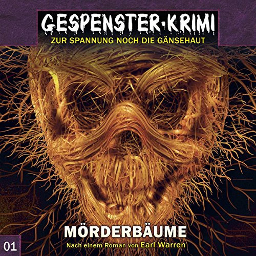 Gespenster-Krimi 1: Mörderbäume (Gespenster-Krimi / Zur Spannung noch die Gänsehaut)