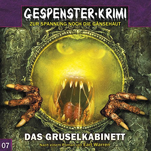 Gespenster-Krimi 7: Das Gruselkabinett (Gespenster-Krimi / Zur Spannung noch die Gänsehaut)