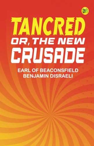 Tancred; Or, The New Crusade von Zinc Read