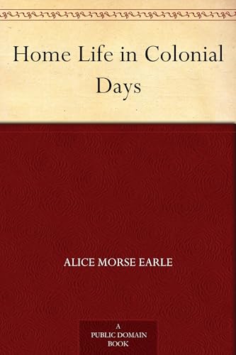 Home Life in Colonial Days von Anson Street Press