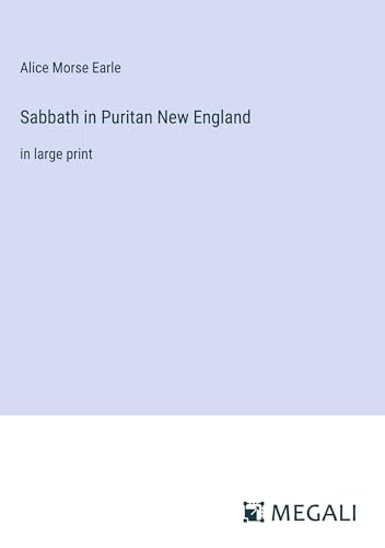 Sabbath in Puritan New England: in large print von Megali Verlag