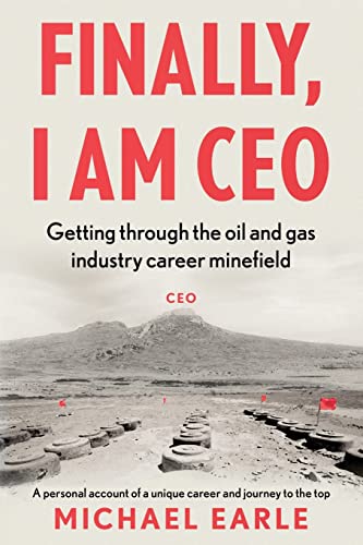 Finally, I am CEO: Getting through the oil and gas industry career minefield