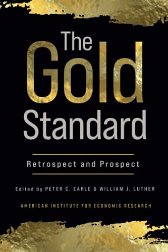 The Gold Standard: Retrospect and Prospect von American Institute for Economic Research