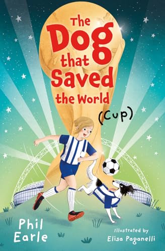 The Dog that Saved the World (Cup): A four-legged hero risks it all to make his best friend’s dream come true in this touching adventure of family, football and beating the odds. von Barrington Stoke