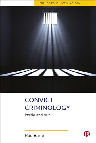 Convict criminology: Inside and Out (New Horizons in Criminology) von Policy Press