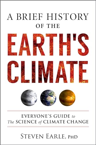 A Brief History of the Earth's Climate: Everyone's Guide to the Science of Climate Change