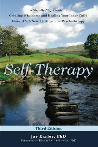 Self-Therapy: A Step-by-Step Guide to Creating Wholeness Using IFS, A Cutting-Edge Psychotherapy, 3rd Edition von Pattern System Books