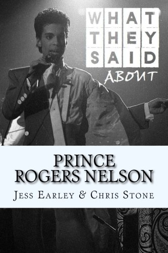What They Said About Prince Rogers Nelson von CreateSpace Independent Publishing Platform