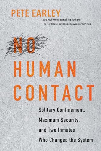 No Human Contact: Solitary Confinement, Maximum Security, and Two Inmates Who Changed the System von Penguin