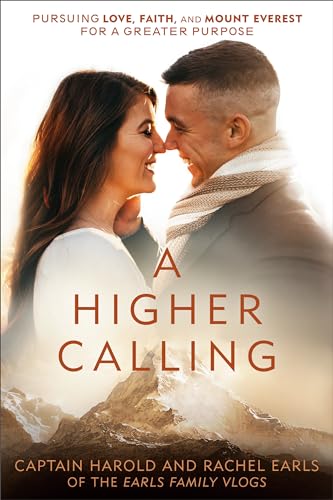 A Higher Calling: Pursuing Love, Faith, and Mount Everest for a Greater Purpose A Higher Calling: Pursuing Love, Faith, and Mount Everest for a Greater Purpose von Waterbrook
