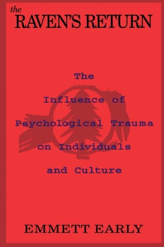 The Raven's Return: The Influence of Psychological Trauma on Individuals and Culture von Chiron Publications