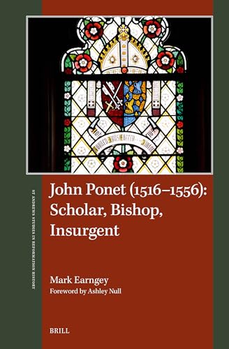 John Ponet (1516-1556): Scholar, Bishop, Insurgent (St Andrews Studies in Reformation History) von Brill
