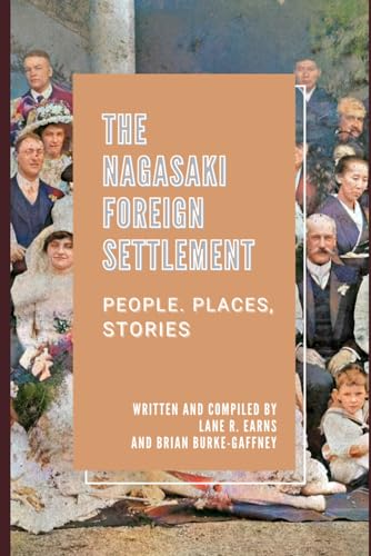 The Nagasaki Foreign Settlement: People, Places, Stories
