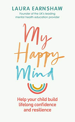 My Happy Mind: Help your child build life-long confidence and resilience von Vermilion