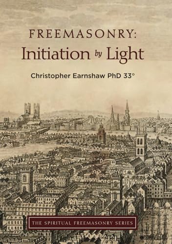 Freemasonry: Initiation by Light (The Spiritual Freemasonry series, Band 1) von Independently published