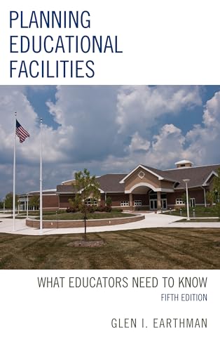 Planning Educational Facilities: What Educators Need to Know, 5th Edition von Rowman & Littlefield Publishers