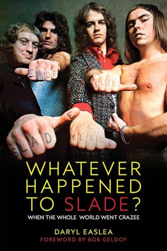 Whatever Happened to Slade?: When the Whole World Went Crazee