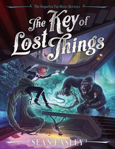 The Key of Lost Things (The Hotel Between, 2, Band 2)