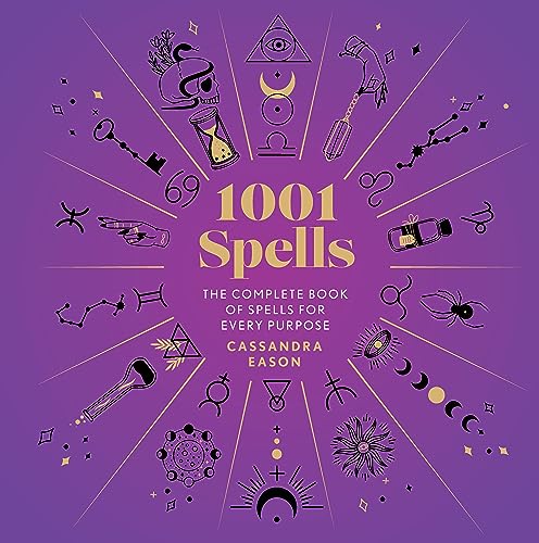 1001 Spells: The Complete Book of Spells for Every Purpose von Sterling Ethos
