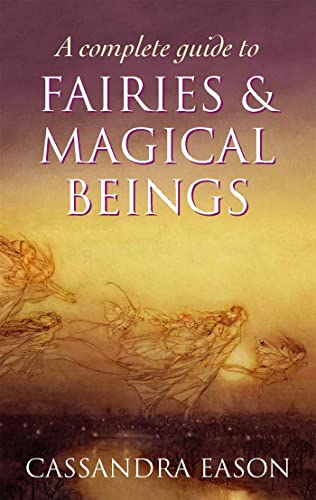 A Complete Guide To Fairies And Magical Beings von Hachette