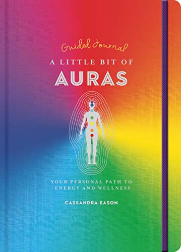 A Little Bit of Auras Guided Journal: Your Personal Path to Energy and Wellness (Little Bit, 23, Band 23)
