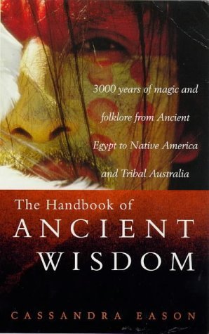 The Mammoth Book of Ancient Wisdom: 3000 years of magic and folklore from Ancient Egypt to Native America and Tribal Australia