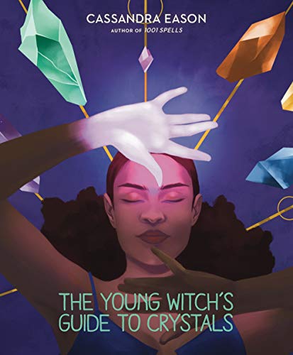 The Young Witch's Guide to Crystals: Volume 1 (The Young Witch's Guides)