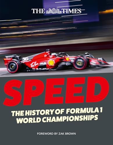 The Times Speed: A thrilling new illustrated history of F1 World Championships from Fangio to Senna and Hamilton, Ferrari to McLaren and Red Bull von Times Books