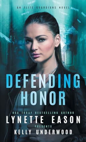 Defending Honor: An Elite Guardians Novel (Elite Guardians Collection, Band 3) von Sunrise Publishing