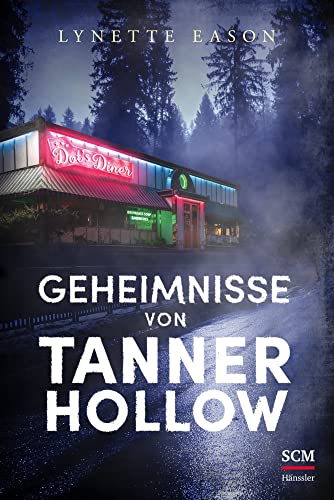 Geheimnisse von Tanner Hollow (Spannung und Romantik für Zwischendurch, 3, Band 3) von SCM Hänssler