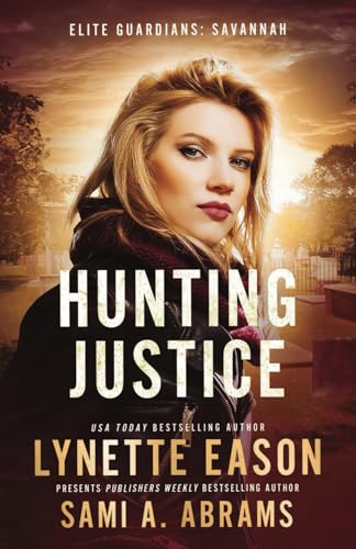Hunting Justice: An Elite Guardians Novel (Elite Guardians: Savannah, Band 2)