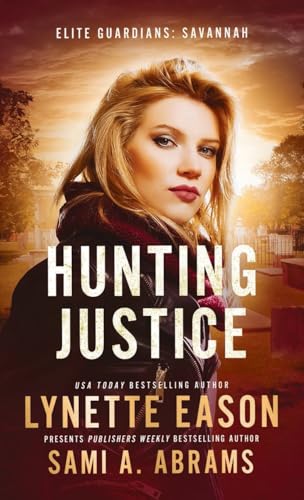 Hunting Justice: An Elite Guardians Novel Hunting Justice: An Elite Guardians Novel von Sunrise Publishing