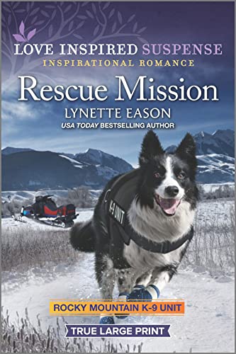 Rescue Mission (Rocky Mountain K-9 Unit, 8) von Love Inspired Suspense True Large Print