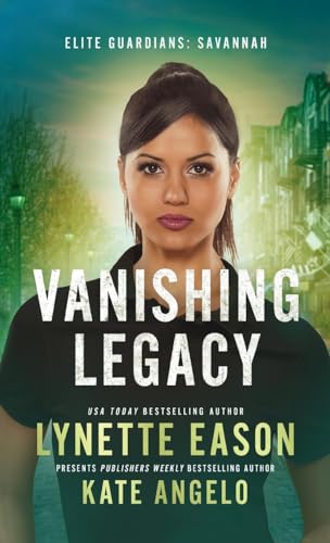 Vanishing Legacy: An Elite Guardians Novel Vanishing Legacy: An Elite Guardians Novel von Sunrise Publishing