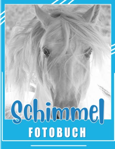 Schimmel Fotobuch: Inklusive 40 schönen Bildern von Pferden Und Viel Spaß | Tolles Geschenk für Erwachsene Jeden Alters An Besonderen Tagen