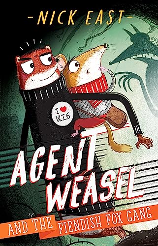 Agent Weasel and the Fiendish Fox Gang: Book 1 von Hachette Children's Book