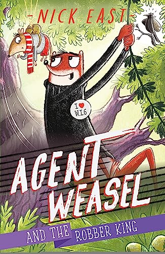 Agent Weasel and the Robber King: Book 3 von Hodder Children's Books