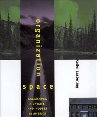 Organization Space: Landscapes, Highways, and Houses in America (Mit Press) von MIT Press