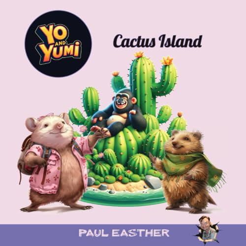YO and YUMI: Cactus Island von Thorpe-Bowker