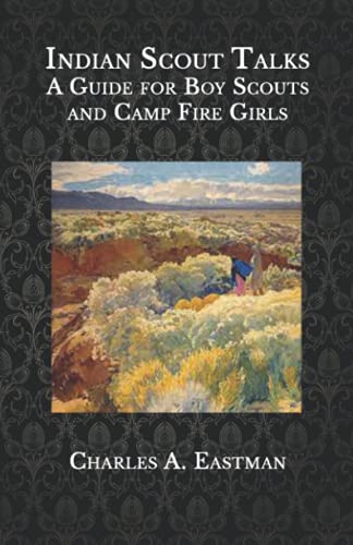 Indian Scout Talks: A Guide for Boy Scouts and Camp Fire Girls von Independently published
