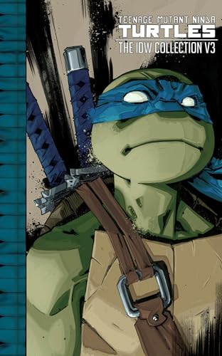 Teenage Mutant Ninja Turtles: The IDW Collection Volume 3 (TMNT IDW Collection, Band 3)