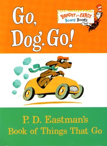 Go, Dog. Go!: P.D. Eastman's Book of Things That Go (Bright & Early Board Books(TM))