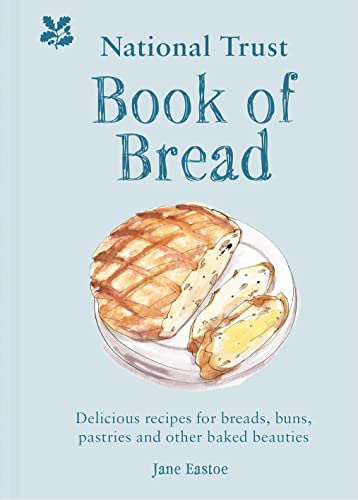 National Trust Book of Bread: Delicious recipes for breads, buns, pastries and other baked beauties von National Trust