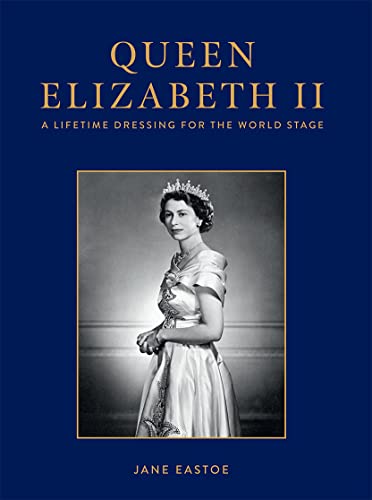 Queen Elizabeth II: Celebrating the legacy and royal wardrobe of Her Majesty the Queen; who reigned in style for a historic seventy years von Pavilion